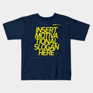 Motivational Slogan Here Kids T-Shirt